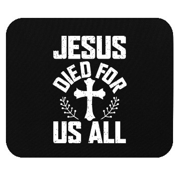 Discover Jesus Died For Us All Love Jesu Christian Mouse Pads