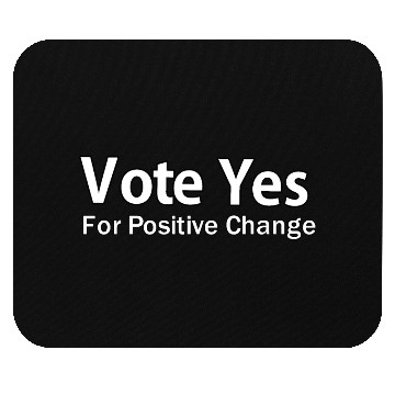 Discover vote yes for positive change Mouse Pads