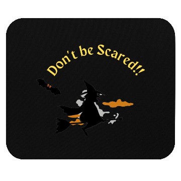 Discover Don't be Scared Mouse Pads - Halloween Gifts