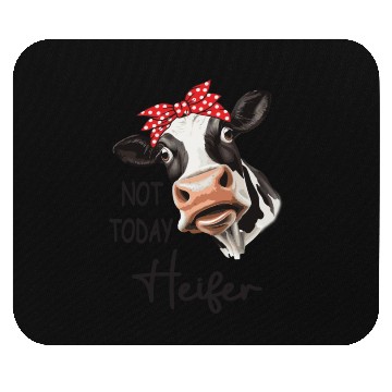 Discover Not Today Heifer Mouse Pads