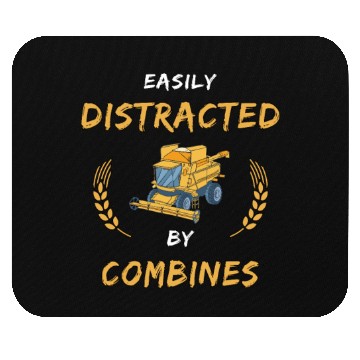 Discover Easily distracted by Combine harvesters Farmer Mouse Pads