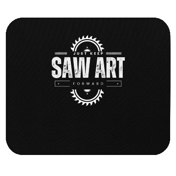 Discover Saw Art Just Keep Forward Woodworking Design Mouse Pads