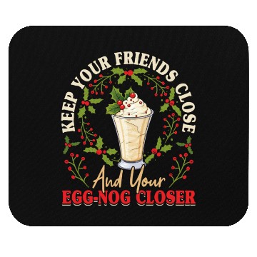Discover Keep Your Friends Close Eggnog Closer Ice Cream Mouse Pads