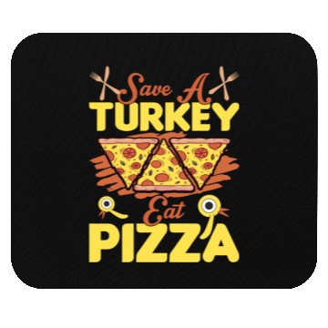 Discover Save A Turkey Eat Pizza Mouse Pads
