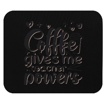 Discover Coffee Teacher Mouse Pads