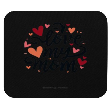 Discover I love my mom Mouse Pads