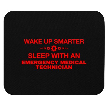 Discover WAKE UP SMARTER SLEEP WITH AN EMERGENCY MEDICAL TE Mouse Pads