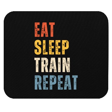 Discover EAT SLEEP TRAIN REPEAT Mouse Pads