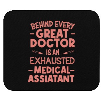 Discover Behind every great doctor Mouse Pads
