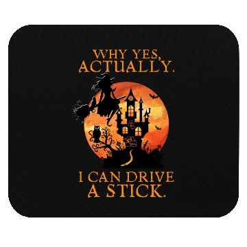 Discover Why Yes Actually I Can Drive A Stick Mouse Pads
