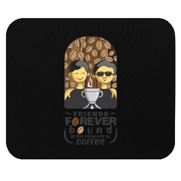 Discover Friends Forever Coffee Lover Mouse Pads