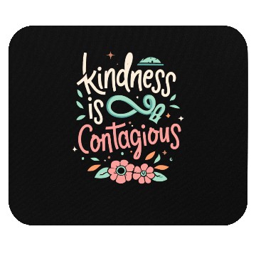 Discover Kindness is Contagious Mouse Pads
