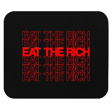 Discover EAT THE RICH Mouse Pads