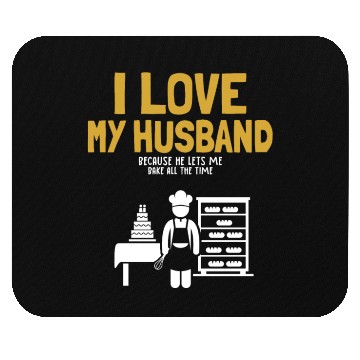 Discover I Love My Husband Baking Bread Expert Pastry Chef Mouse Pads