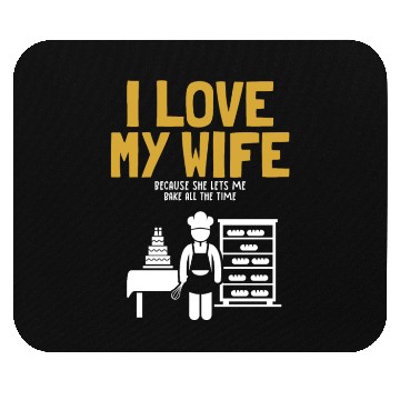 Discover I Love My Wife Baking Pastry Chef Baker Bread Mouse Pads