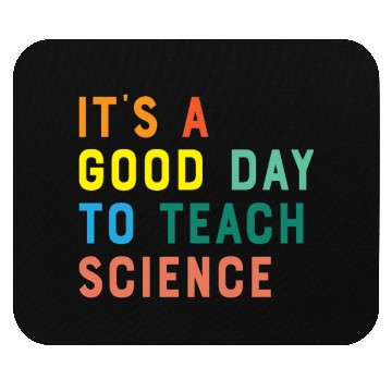 Discover It's a Good Day to Teach Science Mouse Pads