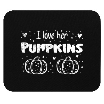 Discover I love her pumpkins. Mouse Pads