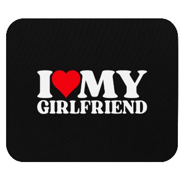 Discover I Love My Girlfriend Mouse Pads