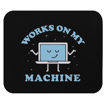 Discover Works On My Machine Funny Programmer Software Mouse Pads