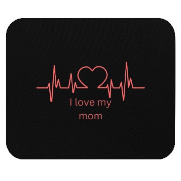Discover I love my mom Mouse Pads