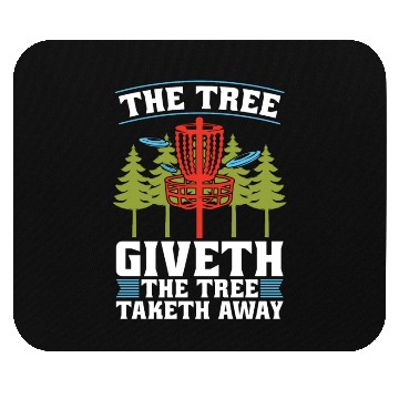Discover Disc Golf The Tree Giveth The Tree Frisbee Golf Mouse Pads