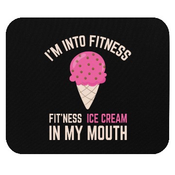Discover I'm into Fitness Ice Cream in My Mouth Mouse Pads