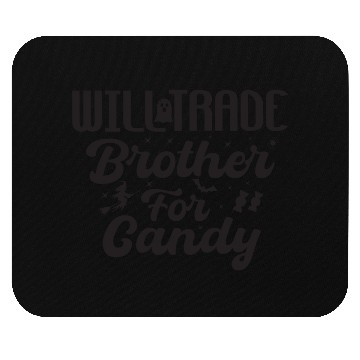 Discover Will take brother for candy black Mouse Pads