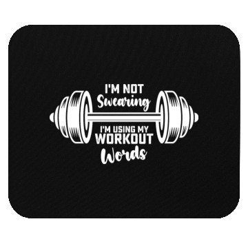Discover I'm Not Swearing I'm Using My Workout Words Mouse Pads