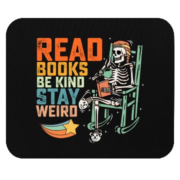 Discover Read Books Be Kind Stay Weird Skeleton Mouse Pads