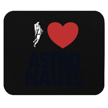 Discover I Love Astronauts Spacecraft Cosmonaut Astronaut Mouse Pads
