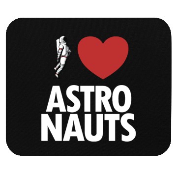 Discover I Love Astronauts Spacecraft Cosmonaut Astronaut Mouse Pads