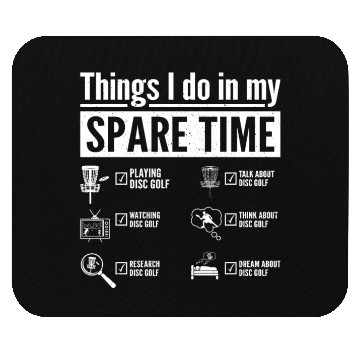 Discover Things I do in my spare time playing disc golf Mouse Pads