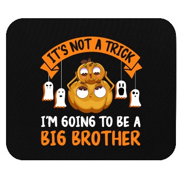 Discover Not a trick I'm Going to be a Big Brother Again Mouse Pads