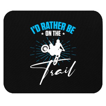 Discover Supercross Motocross Driver I'd Rather Be On Trail Mouse Pads