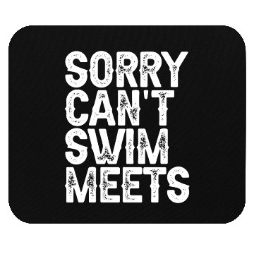 Discover Sorry Can't, Swim Meets 3 Mouse Pads
