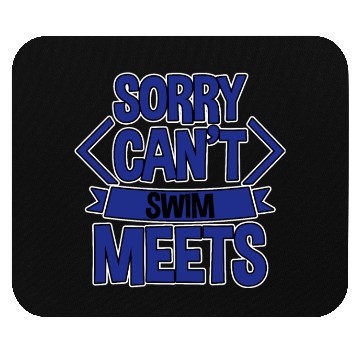 Discover Sorry Can't, Swim Meets 2 Mouse Pads