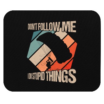 Discover Don't Follow Me I Do Stupid Things Skydiving Skydi Mouse Pads