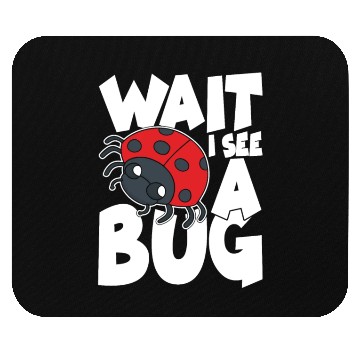 Discover Wait i see a bug Mouse Pads