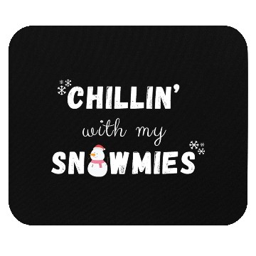Discover chillin with my snowmies Mouse Pads