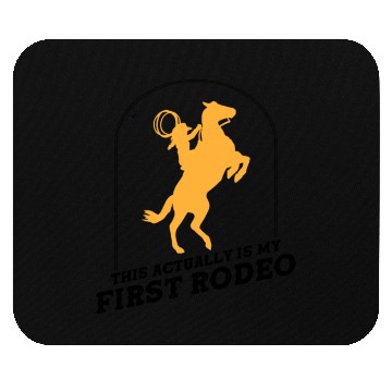Discover This Actually Is My First Rodeo - Cowboy Western Mouse Pads