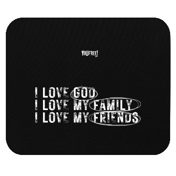 Discover I love God. I love my family. I love my friends Mouse Pads