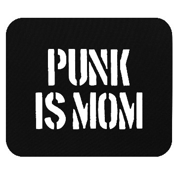 Discover Punk is Mom Mouse Pads