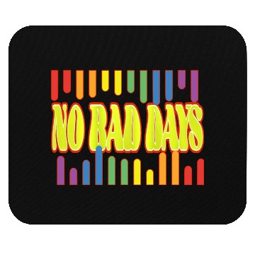 Discover No bad days Mouse Pads