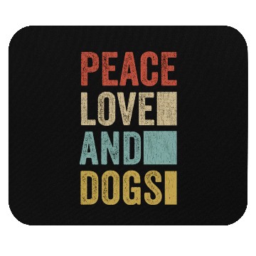 Discover Peace Love And Dogs Mouse Pads