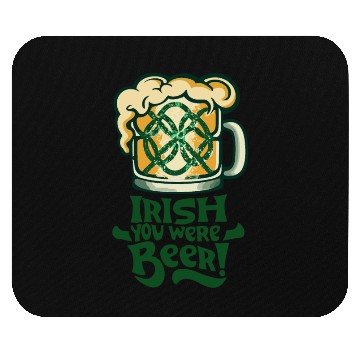 Discover Irish you were beer Mouse Pads