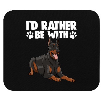 Discover I'd Rather Be With Doberman Mouse Pads