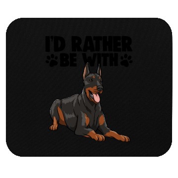 Discover I'd Rather Be With Doberman Mouse Pads