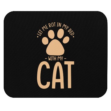 Discover Cat Nap Laziness Let Me Rot In My Bed With My Cat Mouse Pads