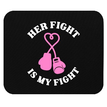 Discover Her Fight Is My Fight Mouse Pads