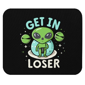 Discover Get In Loser Alien UFO Funny Mouse Pads